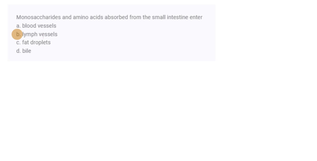 SOLVEDMonosaccharides and amino acids absorbed from the small