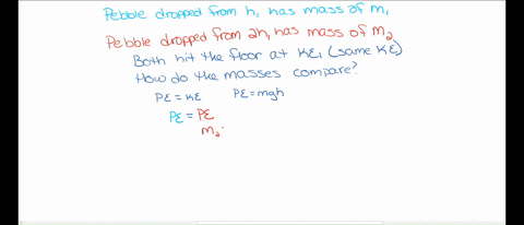 a-person-drops-a-pebble-of-mass-m_1-from-a-height-h-and-it-hits-the-floor-with-kinetic-energy-k-the-