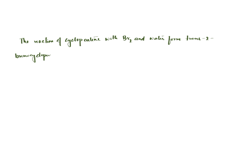 what-product-would-you-expect-from-the-reaction-of-cyclopentene-with-mathrmbr_2-and-water-show-the-s