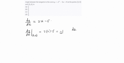 angle-between-the-tangents-to-the-curve-yx2-5-x6-at-the-points-20-and-30-is-a-fracpi2-b-fracpi6-c-fr