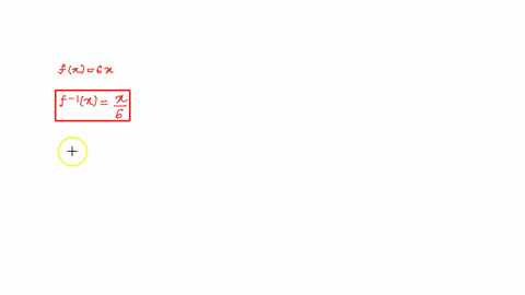 find-the-inverse-function-of-f-informally-verify-that-fleftf-1xrightx-and-f-1fxx-fx6-x-4