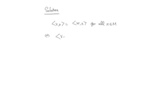 let-m-be-a-total-set-in-an-inner-product-space-x-if-langle-v-xranglelangle-w-xrangle-for-all-x-in-m