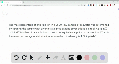 the-mass-percentage-of-chloride-ion-in-a-2500-ml-sample-of-seawater-was-determined-by-titrating-the-