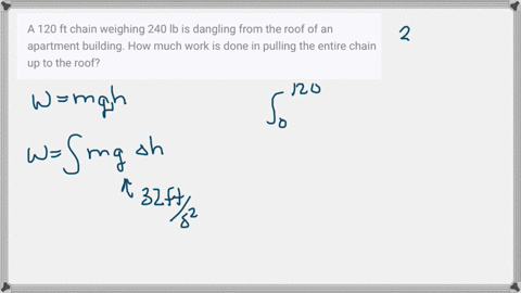 a-120-ft-chain-weighing-240-lb-is-dangling-from-the-roof-of-an-apartment-building-how-much-work-is-d