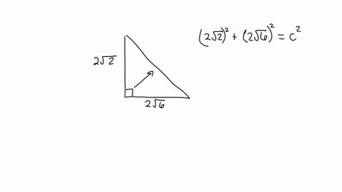 solve-the-given-problems-the-two-legs-of-a-right-triangle-are-2-sqrt2-and-2-sqrt6-units-long-what-is