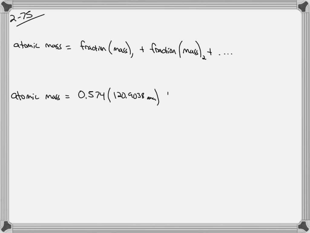 SOLVED: A fictitious element has two naturally occurring isotopes and