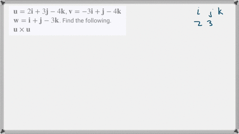 mathbfu2-mathbfi3-mathbfj-4-mathbfk-mathbfv-3-mathbfimathbfj-4-mathbfk-mathbfwmathbfimathbfj-3-mathb