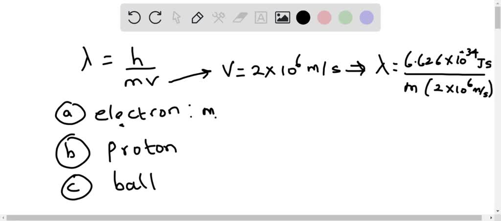 Calculate the de Broglie wavelength for each of the following. a. a ...