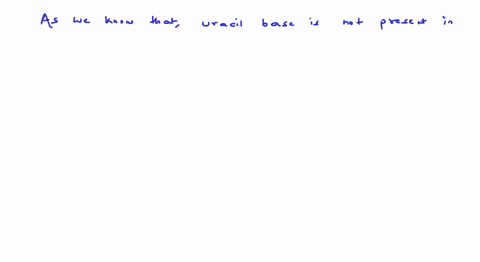 which-of-the-following-bases-is-not-present-in-dna-a-adenine-b-thymine-c-cytosine-d-uracil