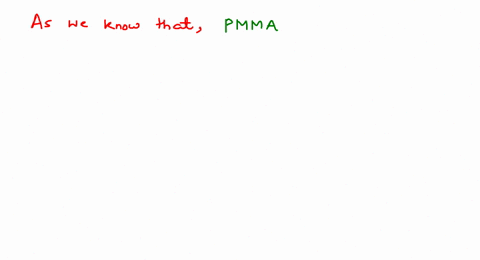 plexiglas-pmma-is-a-polymer-of-a-methyl-methacrylate-b-methyl-acrylate-c-acrylic-acid-d-none-of-th-3