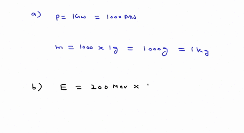 a-how-much-mass-is-lost-per-day-by-a-nuclear-reactor-operated-at-a-10-gw-power-level-b-if-each-fis-2