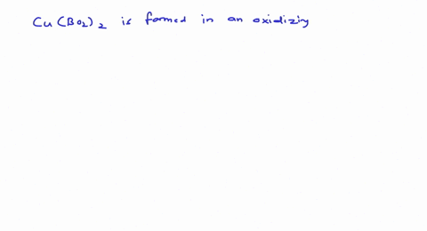 the-compound-formed-in-the-borax-bead-test-of-mathrmcu2-ion-in-oxidizing-flame-is-a-mathrmcubo_2-b-2