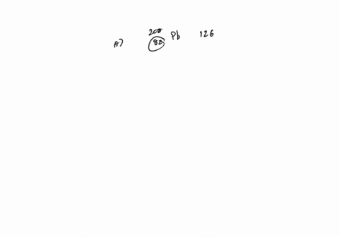 the-most-prevalent-isotope-of-lead-is-208-_82-2-mathrmpb-a-how-many-protons-neutrons-and-electrons-a