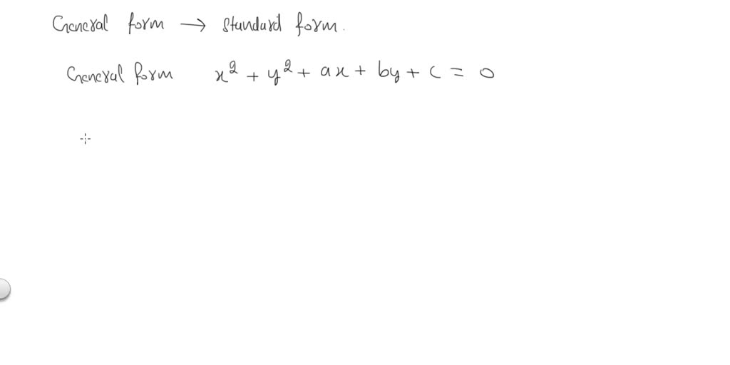 SOLVED:The equation of a circle can be changed from general form to ...