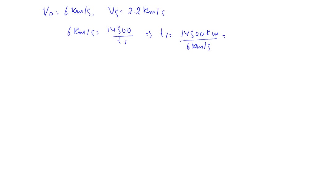 solved-following-an-earthquake-how-long-would-it-take-a-p-wave-moving