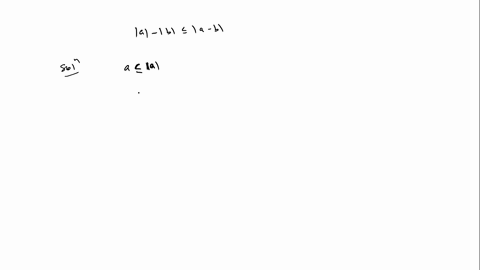 show-that-for-all-real-numbers-a-and-b-we-have-a-b-leqa-b-hint-beginning-with-the-identity-aa-bb-tak