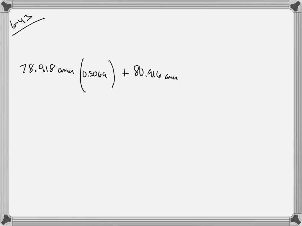 The element bromine is distributed between
two isotopes. The first, amounting to
$50.69 \%,$ has a mass of 78.918 amu. The
second, amounting to 49.31$\%$ , has a mass of
80.916 amounting to $49.31 \%,$ has a mass of
mass of bromine.