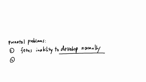 a-number-of-prenatal-problems-can-develop-usually-due-to-the-fetuss-inability-to-a-__________-or-b