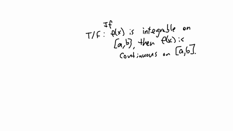 determine-whether-the-statement-is-true-or-false-explain-your-answer-if-fx-is-integrable-on-a-b-th-3