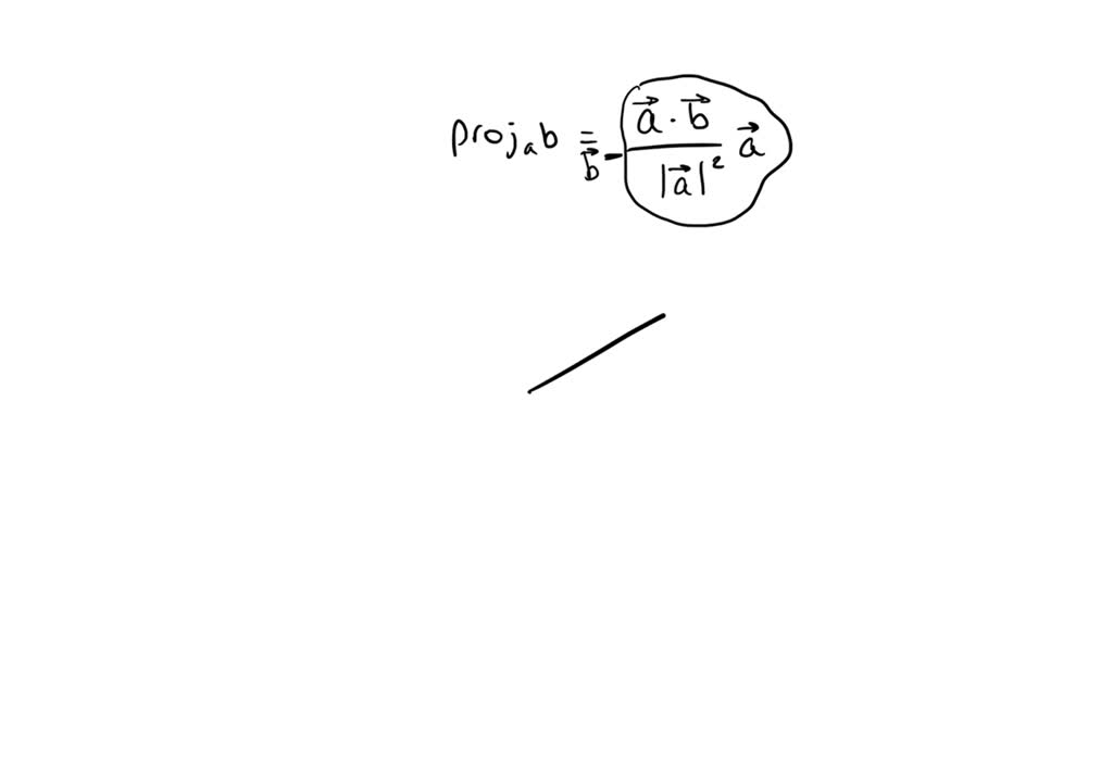 SOLVED:Let a and b be nonzero vectors. Then the vector 𝐛-proja 𝐛 is ...