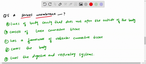 a-serous-membrane-a-lines-a-body-cavity-that-does-not-open-to-the-outside-of-the-body-b-consists-of-