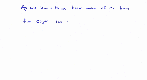 1he-value-of-bond-order-of-mathrmco-bond-mathrmfor-mathrmco_32-ion-is-a-125-b-133-c-15-d-10