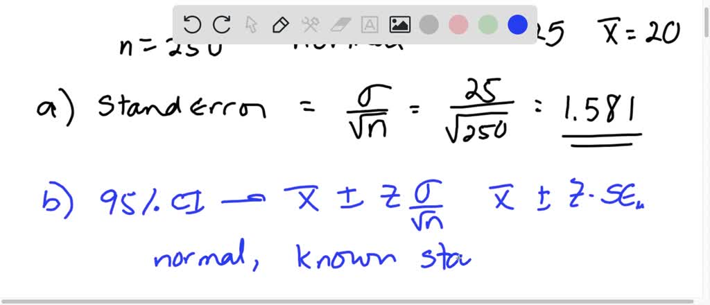 A sample of 250 observations is selected from a normal population with a population standard deviation of $25 .$ The sample mean is 20 .
a. Determine the standard error of the mean.
b. Explain why we can use formula $(9-1)$ to determine the $95 \%$ confidence interval.
c. Determine the $95 \%$ confidence interval for the population mean. 