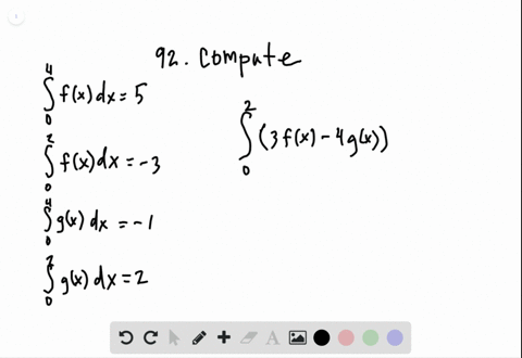 Solved Suppose That Int 0 4 F X D X 5 And Int 0 2 F X D X 3 And Int 0 4 G X D X 1 And Int 0 2 G X D X 2 In The Following Exercises Compute The Integrals Int 2 4 F X G X D X