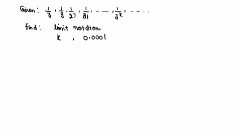 consider-the-sequence-frac13-frac19-frac127-frac181-ldots-frac13k-ldots-a-what-happens-to-the-terms-