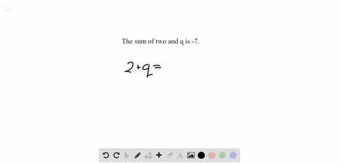 in-the-following-exercises-translate-and-solve-the-sum-of-two-and-q-is-7