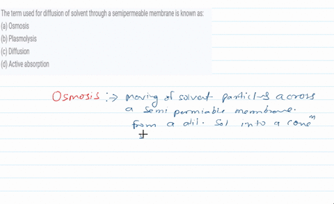 the-term-used-for-diffusion-of-solvent-through-a-semipermeable-membrane-is-known-as-a-osmosis-b-plas