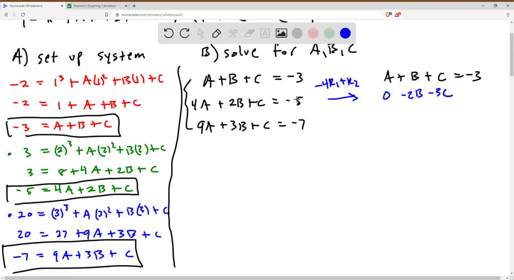 Solved A Curve Y X 3 A X 2 B X C Passes Through The Three Points 1 2 2 3 And 3 A Write Down A System Of Three Linear Equations Satisfied By A B And C B Solve The System