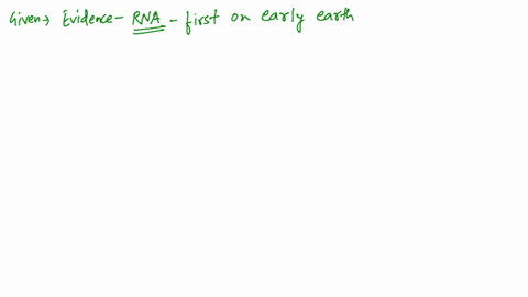 what-evidence-supports-the-argument-that-rna-evolved-first-on-the-early-earth-what-evidence-supports