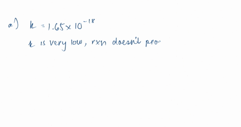 without-per-forming-detailed-calculations-indicate-why-you-would-expect-each-of-the-following-reacti