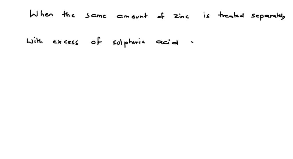 SOLVEDWhen the same amount of zinc is treated separately with excess