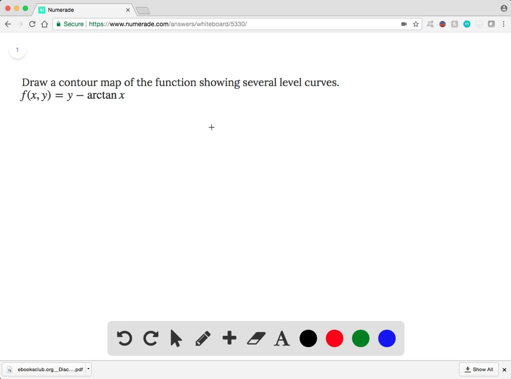 Draw A Contour Map Of The Function Showing Several Level Curves Fx Y Y Arctan X