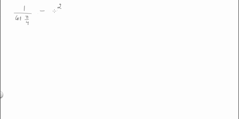 find-the-exact-value-of-each-expression-do-not-use-a-calculator-frac1cot-fracpi4-frac2csc-fracpi6-2