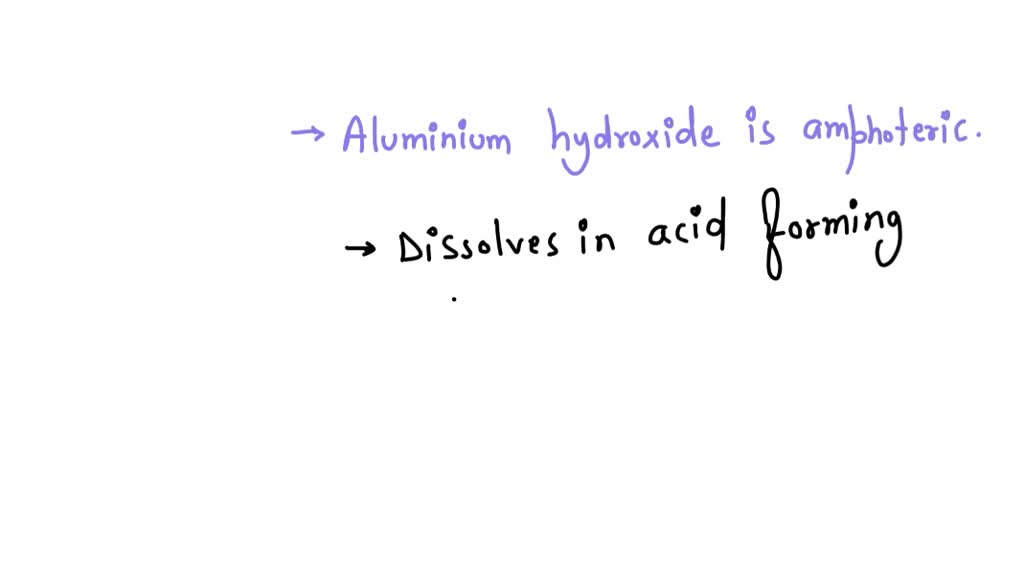 SOLVEDAluminum hydroxide is amphoteric and will dissolve in both