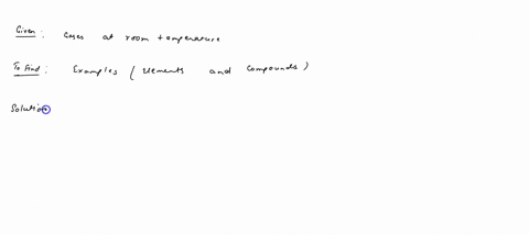 name-five-elements-and-five-compounds-that-exist-as-gases-at-room-temperature-8