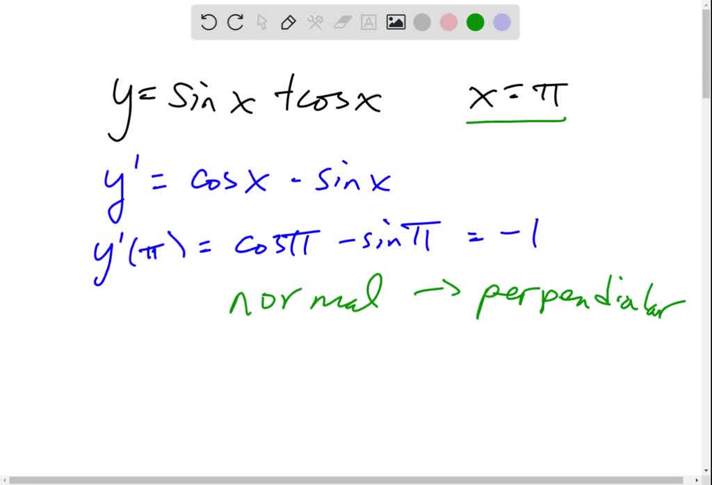 Multiple Choice Which of the following is an equation of the normal line to $y=\sin x+\cos x$ at $x=\pi ?$
(A) $y=-x+\pi-1$
(B) $y=x-\pi-1$
(C) $y=x-\pi+1$
(D) $y=x+\pi+1$
(E) $y=x+\pi-1$