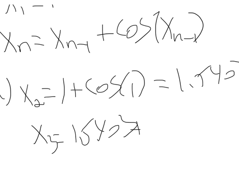 if-you-start-with-x_11-and-define-the-subsequent-terms-of-leftx_nright-by-the-rule-x_nx_n-1cos-x_n-1