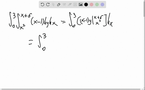 evaluating-integrals-evaluate-the-following-integrals-as-they-are-written-int_03-int_x2x6x-1-d-y-d-x