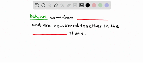 ketones-are-compounds-that-are-derived-from-_____-and-are-synthesized-primarily-in-the-_____-state-a