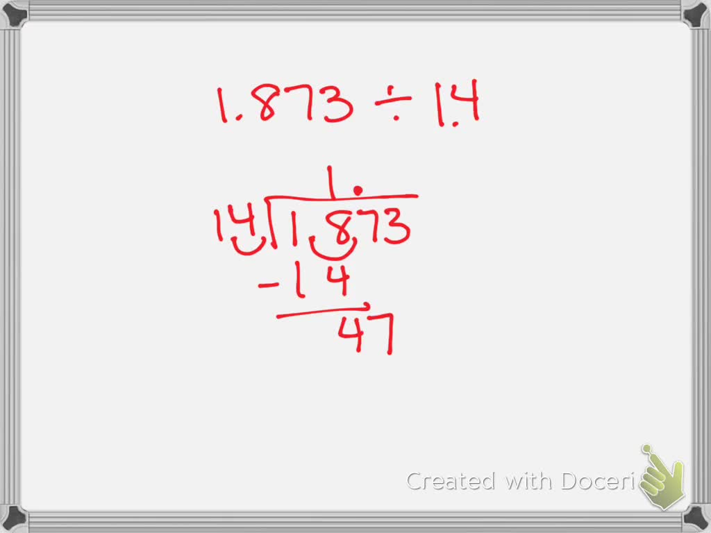 SOLVED:Divide. Round to the nearest tenth. 1.873 ÷1.4