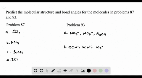 predict-the-molecular-structure-and-bond-angles-for-each-molecule-or-ion-in-exercises-87-and-93