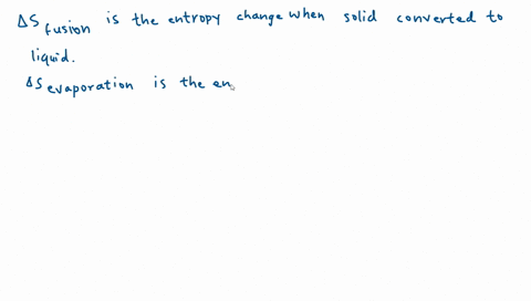 for-a-liquid-which-would-you-expect-to-be-larger-delta-s_text-fusicn-underlinetext-of-delta-s_text-e