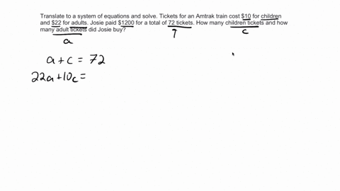 translate-to-a-system-of-equations-and-solve-tickets-for-an-amtrak-train-cost-10-for-children-and-22