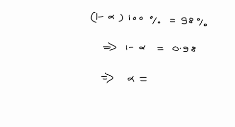 determine-the-critical-value-z_alpha-2-that-corresponds-to-the-given-level-of-confidence-98