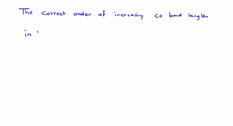 the-correct-order-of-increasing-mathrmc-mathrmo-bond-length-of-mathrmco-mathrmco_32-mathrmco_2-is--2