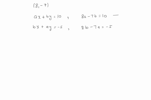 find-constants-a-and-b-so-that-8-7-is-the-solution-of-the-system-leftbeginarrayl-a-xb-y10-b-xa-y-5-e